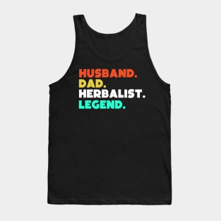 Husband.Dad.Herbalist.Legend. Tank Top